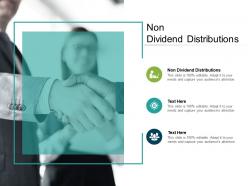 Non dividend distributions ppt powerpoint presentation show graphics pictures cpb