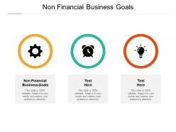 Non financial business goals ppt powerpoint presentation visual aids infographics cpb