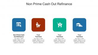 Non prime cash out refinance ppt powerpoint presentation ideas clipart images cpb