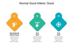 Normal good inferior good ppt powerpoint presentation summary inspiration cpb