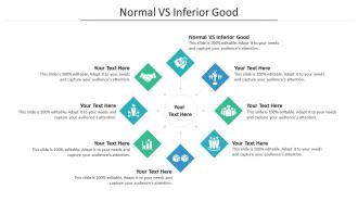 Normal vs inferior good ppt powerpoint presentation file icons cpb