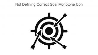 Not Defining Correct Goal Monotone Icon In Powerpoint Pptx Png And Editable Eps Format