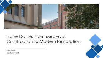 Notre Dame From Medieval Construction To Modern Restoration PPT Summary AT