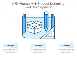 Npd process with product designing and development