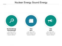 Nuclear energy sound energy ppt powerpoint presentation visual aids icon cpb