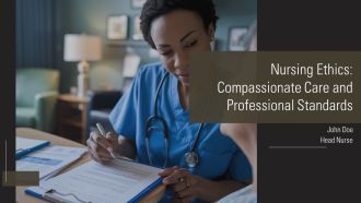 Nursing Ethics Compassionate Care And Professional Standards PPT Information AT