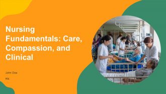 Nursing Fundamentals Care Compassion And Clinical PPT Outline AT