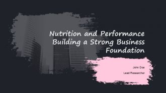 Nutrition And Performance Building A Strong Business Foundation PPT Demonstration ACP Nutrition And Performance Building A Strong Business Foundation PPT Demonstration ACP