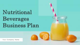 Nutritional Beverages Business Plan Powerpoint Presentation Slides