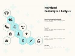 Nutritional consumption analysis ppt powerpoint presentation slides templates