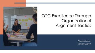 O2C Excellence Through Organizational Alignment Tactics PPT Mockup AT