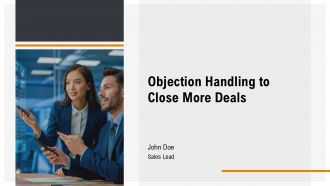 Objection Handling To Close More Deals PPT Structure AT
