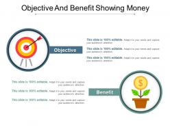 Objective and benefit showing money good ppt example