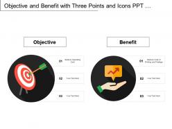 Objective and benefit with three points and icons ppt infographics
