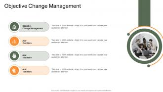Objective Change Management In Powerpoint And Google Slides Cpb