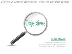 Objective of customer segmentation powerpoint slide deck samples