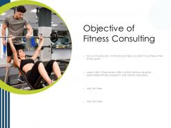 Objective of fitness consulting educate plans powerpoint presentation tips