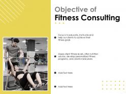 Objective of fitness consulting personalized ppt powerpoint presentation layouts sample