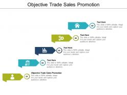 Objective trade sales promotion ppt powerpoint presentation portfolio structure cpb