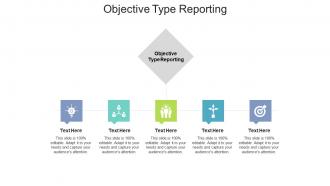 Objective type reporting ppt powerpoint presentation layouts examples cpb