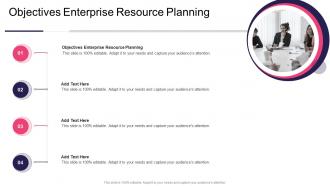 Objectives Enterprise Resource Planning In Powerpoint And Google Slides Cpb