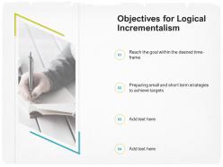 Objectives for logical incrementalism m1737 ppt powerpoint presentation guidelines