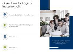 Objectives for logical incrementalism reach ppt powerpoint presentation portfolio shapes