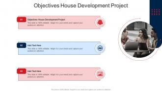 Objectives House Development Project In Powerpoint And Google Slides Cpb