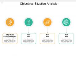 Objectives situation analysis ppt powerpoint presentation slides portrait cpb