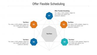Offer flexible scheduling ppt powerpoint presentation summary guidelines cpb