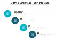 Offering employees health insurance ppt powerpoint presentation ideas brochure cpb