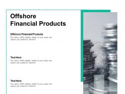 Offshore financial products ppt powerpoint presentation ideas graphics design cpb