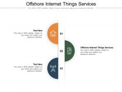 Offshore internet things services ppt powerpoint presentation summary background designs cpb