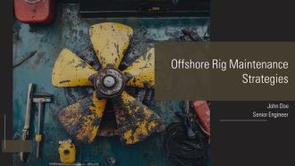 Offshore Rig Maintenance Strategies PPT Summary AT
