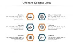 Offshore seismic data ppt powerpoint presentation gallery display cpb
