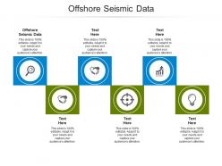 Offshore seismic data ppt powerpoint presentation model influencers cpb