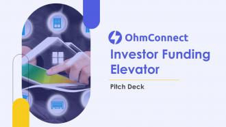OhmConnect Investor Funding Elevator Pitch Deck Ppt Template