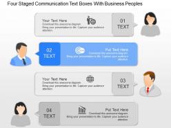 Oi four staged communication text boxes with business peoples powerpoint template