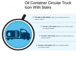 Oil container circular truck icon with stairs