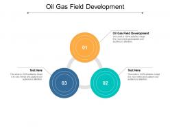 Oil gas field development ppt powerpoint presentation summary guide cpb