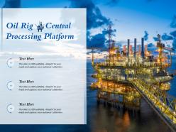 Oil rig central processing platform