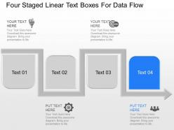 Ok four staged linear text boxes for data flow powerpoint template