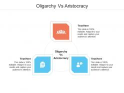 Oligarchy vs aristocracy ppt powerpoint presentation infographic template pictures cpb