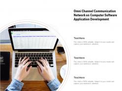 Omni Channel Communication Network On Computer Software Application Development