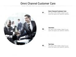 Omni channel customer care ppt powerpoint presentation gallery layout cpb