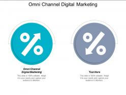 Omni channel digital marketing ppt powerpoint presentation professional portrait cpb