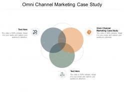 Omni channel marketing case study ppt powerpoint presentation introduction cpb