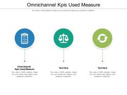 Omnichannel kpis used measure ppt powerpoint presentation layouts portrait cpb