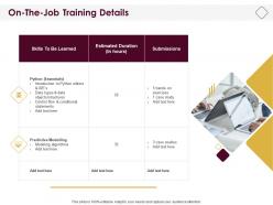 On The Job Training Details Ppt Powerpoint Presentation Model Graphics