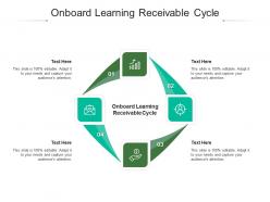 Onboard learning receivable cycle ppt powerpoint presentation infographics designs cpb